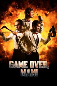 Game Over, Man! (2018) เกมโอเวอร์ แมน