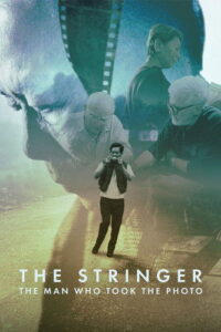 The Stringer: The Man Who Took the Photo (2025) ช่างภาพเบื้องหลังรูปถ่ายประวัติศาสตร์