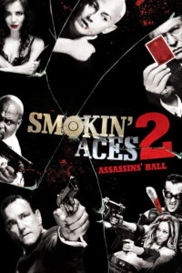 Smokin’Aces 2 Assassins’ Ball ดวลเดือด ล้างเลือดมาเฟีย 2 เดิมพันฆ่า ล่าเอฟบีไอ (2010)