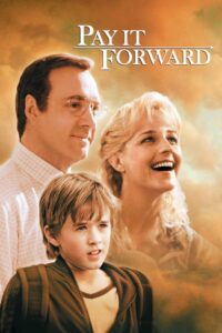 Pay It Forward หากใจเราพร้อมจะให้(ใจ) เราจะได้มากกว่าหนึ่ง (2000)