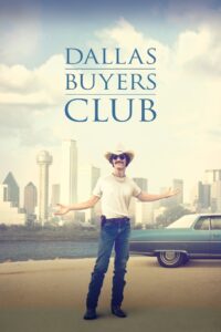 Dallas Buyers Club สอนโลกให้รู้จักกล้า (2013)