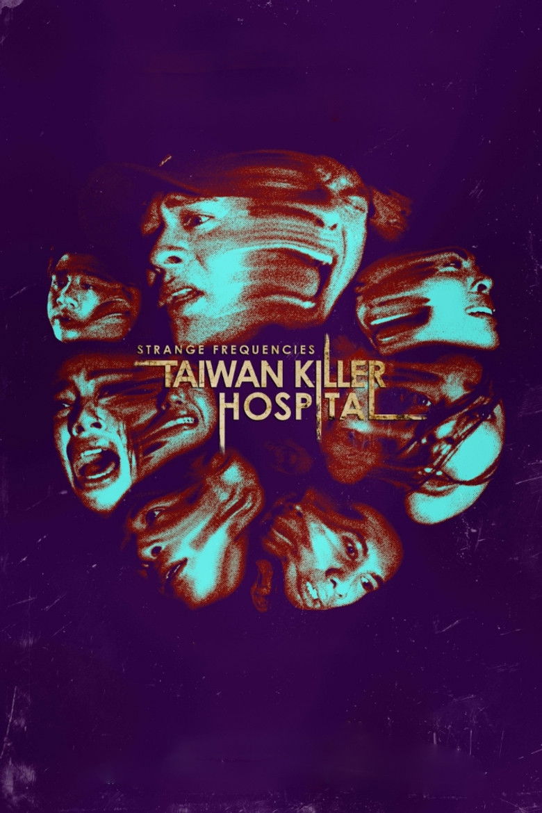 Strange Frequencies: Taiwan Killer Hospital (2024) คลื่นความถี่โรงพยาบาลหลอน
