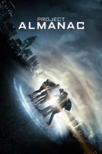 Project Almanac กล้า ซ่าส์ ท้าเวลา (2015)