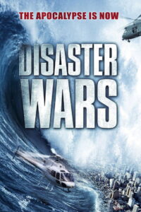 Disaster Wars Earthquake vs Tsunami มหาวิบัติสึนามิ (2013)