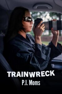 Trainwreck: P.I. Moms (2025) อภิมหาวายป่วง: คุณแม่ยอดนักสืบ