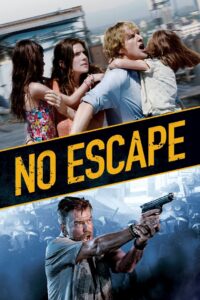 No Escape หนีตาย ฝ่านรกข้ามแดน (2015)