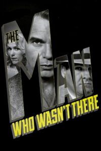 The Man Who Wasn’t There ปมฆ่า ปริศนาอำพราง (2001)