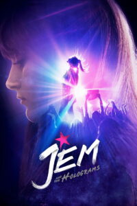 Jem and the Holograms เกิร์ลกรุ๊ปซุบตาร์ท้าฝัน (2015)