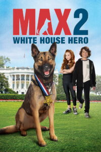Max 2 White House Hero แม๊กซ์ 2 เพื่อนรักสี่ขา ฮีโร่แห่งทำเนียบขาว (2017)