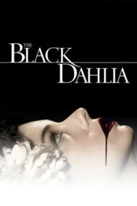 The Black Dahlia พิศวาส ฆาตกรรมฉาวโลก (2006)