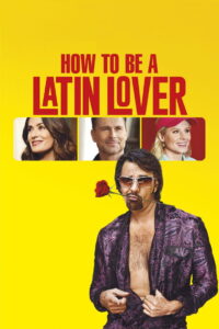 How to Be a Latin Lover ฮาว ทู บี เอ ละติน เลิฟเวอร์ (2017)