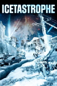 Icetastrophe อุกกาบาตน้ำแข็งถล่มโลก (2015)