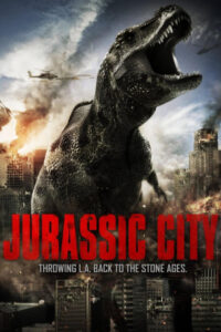 Jurassic City จูราสสิค ซิตี้ ฝูงพันธุ์ล้านปีถล่มเมือง (2014)
