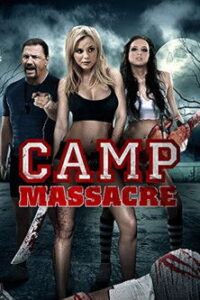 Camp Massacre (2014) แคมป์สยองต้องฆ่า