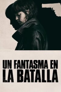 She Walks in Darkness (Un fantasma en la batalla) (2025) เธอเดินไปในเงามืด