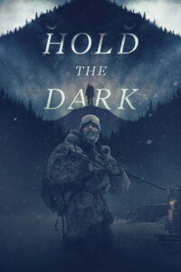 Hold the Dark โฮลด์ เดอะ ดาร์ก (2018)
