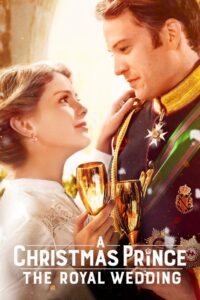 A Christmas Prince The Royal Wedding เจ้าชายคริสต์มาส มหัศจรรย์วันวิวาห์ (2018)