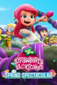 Strawberry Shortcakes Spring Spectacular (2024)