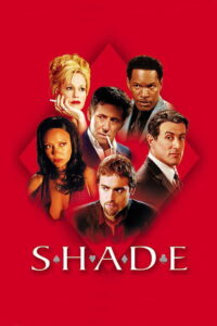 Shade 2003 ซ้อนเหลี่ยม ซ่อนกล คนมหาประลัย