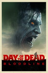 Day of the Dead Bloodline วันนรกเดือด มฤตยูซอมบี้สยอง (2018)