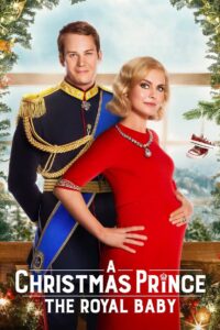 A Christmas Prince The Royal Baby เจ้าชายคริสต์มาส รัชทายาทน้อย (2019)