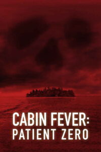 Cabin Fever: Patient Zero ต้นตำหรับ เชื้อพันธุ์นรก (2014)