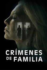 The Crimes That Bind (Crímenes de familia) ใต้เงาอาชญากรรม (2020)