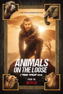 Animals on the Loose A You vs. Wild Movie ผจญภัยสุดขั้วกับแบร์ กริลส์ เดอะ มูฟวี่ (2021)