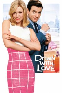 Down with Love ดาวน์ วิธ เลิฟ ผู้หญิงจมรัก (2003)