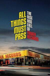 All Things Must Pass The Rise and Fall of Tower Records (2015)