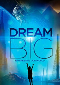 Dream Big Engineering Our World ฝันยิ่งใหญ่ วิศวกรรมสร้างโลก (2017)