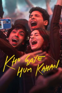 Kho Gaye Hum Kahan เราหลงอยู่ที่ไหน (2023)