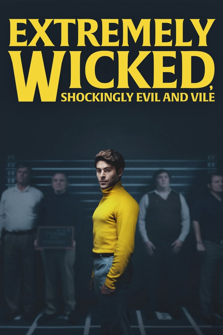 Extremely Wicked, Shockingly Evil, and Vile (2019)