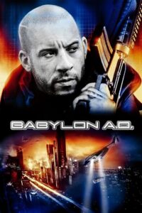 Babylon A.D. ภารกิจดุ กุมชะตาโลก (2008)