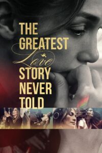 The Greatest Love Story Never Told รักยิ่งใหญ่ที่สุดที่ไม่เคยถูกบอกขาน (2024)
