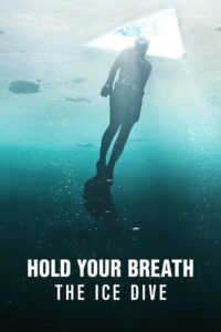 Hold Your Breath The Ice Dive กลั้นหายใจใต้น้ำแข็ง (2022)