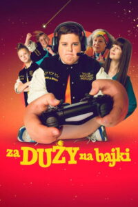 Too Old for Fairy Tales (Za duzy na bajki) (2022)