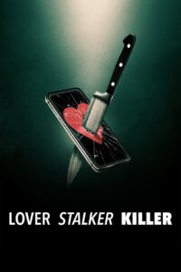 Lover Stalker Killer คนรัก สตอล์กเกอร์ ฆาตกร (2024)