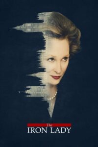 The Iron Lady มาร์กาเร็ต แธตเชอร์ หญิงเหล็กพลิกแผ่นดิน (2011)