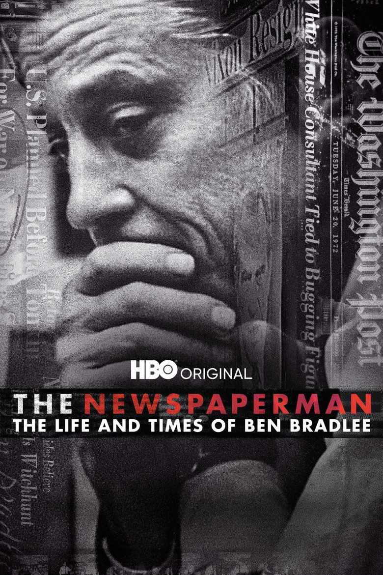 The Newspaperman The Life and Times of Ben Bradlee 2017