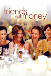 Friends with Money มิตรภาพของเรา…อย่าให้เงินมาเกี่ยว (2006)