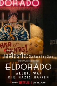 Eldorado Everything the Nazis Hate เอลโดราโด สิ่งที่นาซีเกลียด (2023)