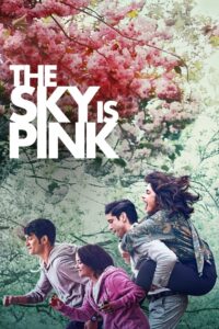 The Sky Is Pink ใต้ฟ้าสีชมพู (2019)