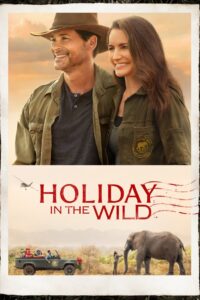 Holiday in the Wild ฉลองรักกับป่า (2019)
