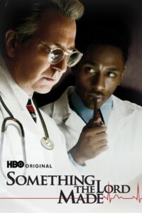 Something the Lord Made บางสิ่งที่พระเจ้าสร้าง (2004)