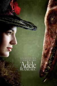 The Extraordinary Adventures of Adele Blanc-Sec พลังอะเดลข้ามขอบฟ้าโค่น 5 อภิมหาภัย (2010)