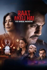 Raat Akeli Hai The Bansal Murders คืนฆ่าล้างตระกูล (2025)