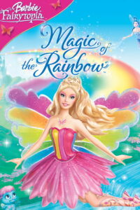 Barbie Fairytopia Magic of the Rainbow นางฟ้าบาร์บี้กับเวทมนตร์แห่งสายรุ้ง ภาค 10 (2007)