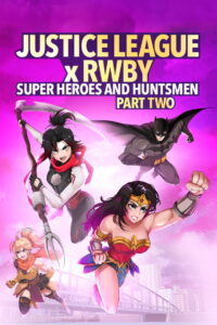 Justice League x RWBY Super Heroes & Huntsmen Part Two (2023)