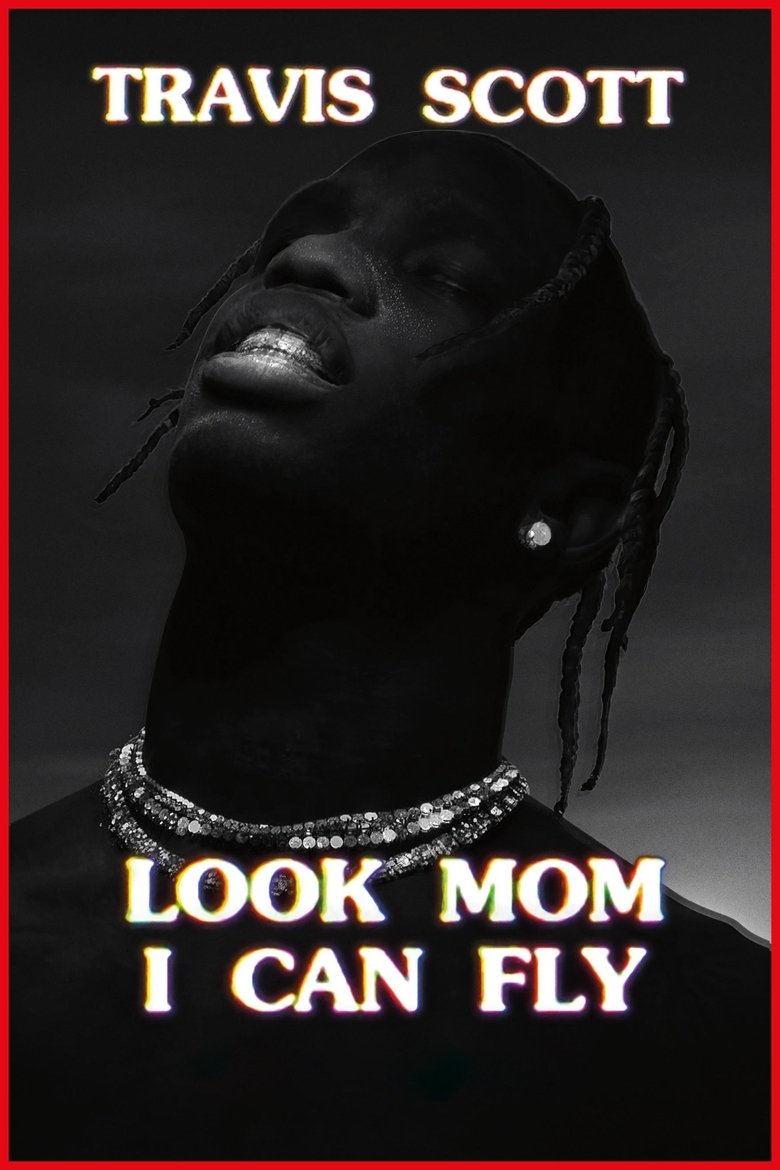 Travis Scott Look Mom I Can Fly 2019